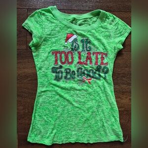 Holiday Christmas Santa Tshirt Neon Grinch Green Is It Too Late To Be Good? Sz S